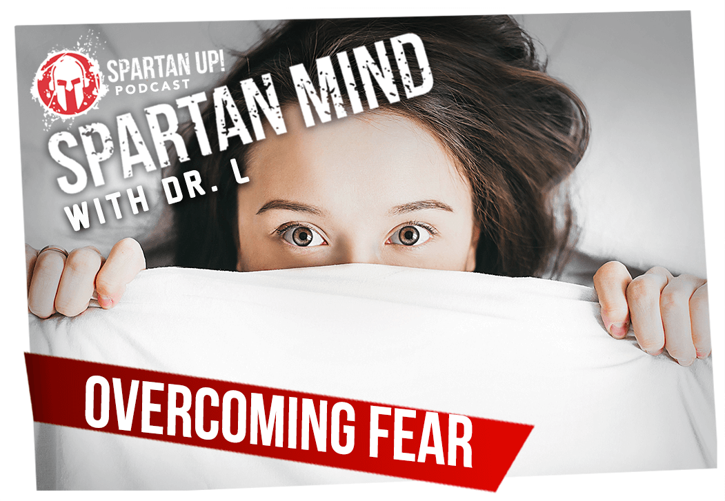 Give Fear the Finger | Spartan Mind #13