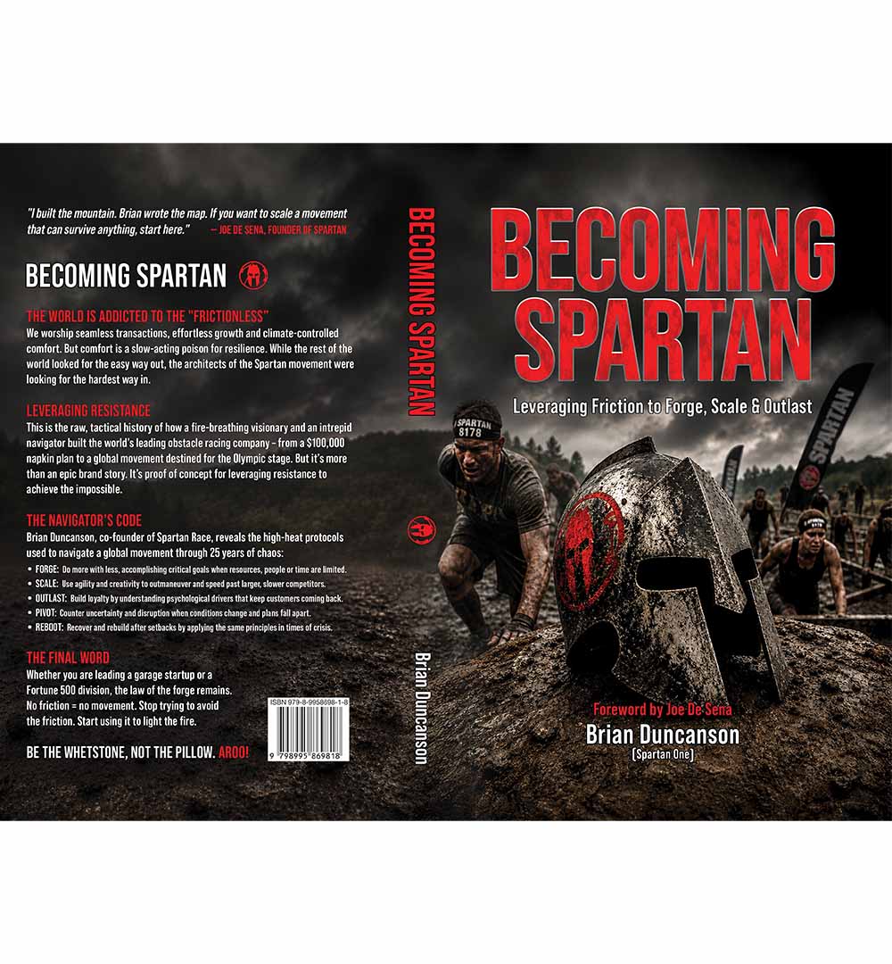 Becoming Spartan: Leveraging Friction to Forge, Scale, and Outlast book